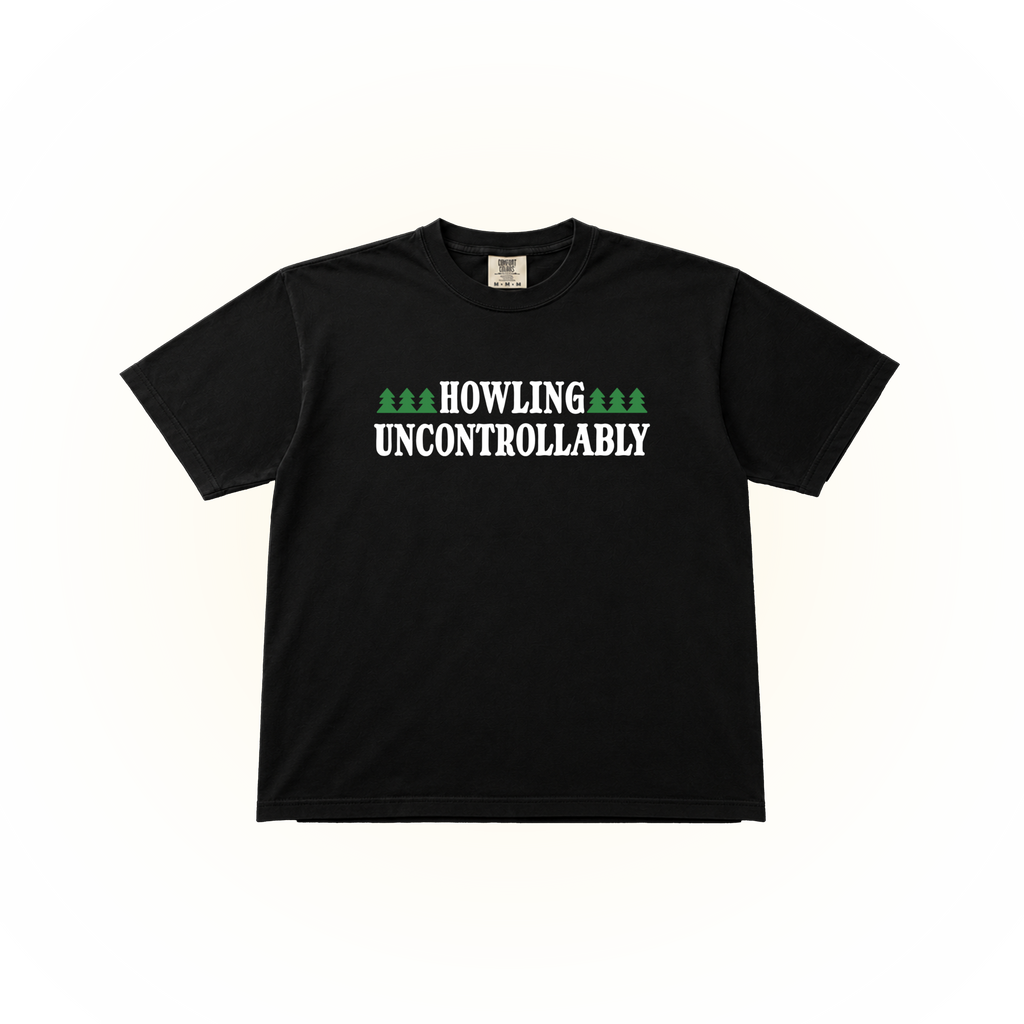 Howling Uncontrollably Tee