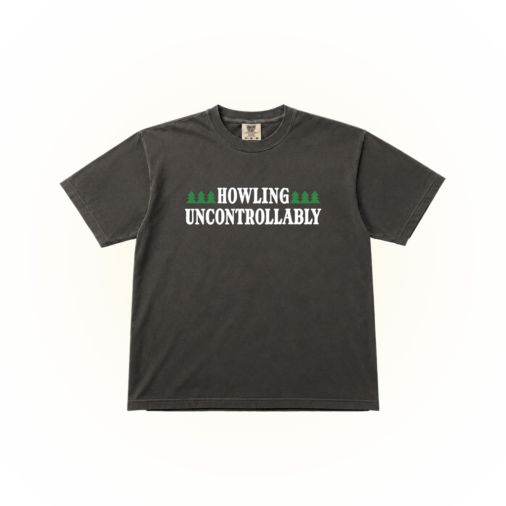 Howling Uncontrollably Tee