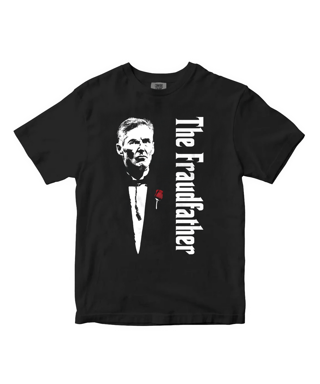 The Fraudfather, Scott Foster, black graphic tee on Comfort Colors 1717